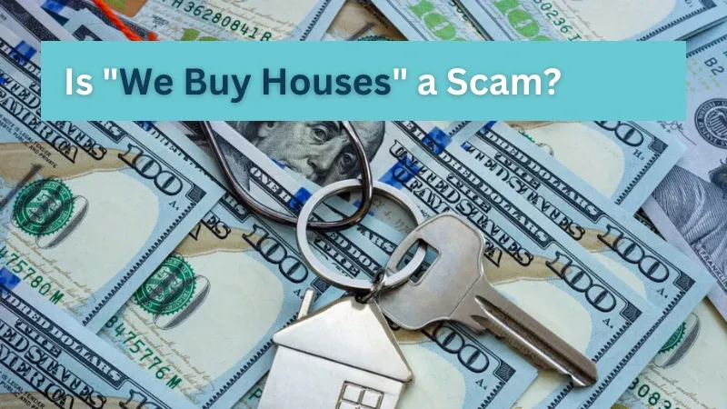 Is 'We Buy Houses' a Scam?